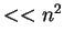 $<< n^2$