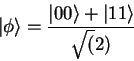 \begin{displaymath}
\vert\phi\rangle = \frac{\vert0\rangle + \vert 11\rangle }{\sqrt(2)}
\end{displaymath}